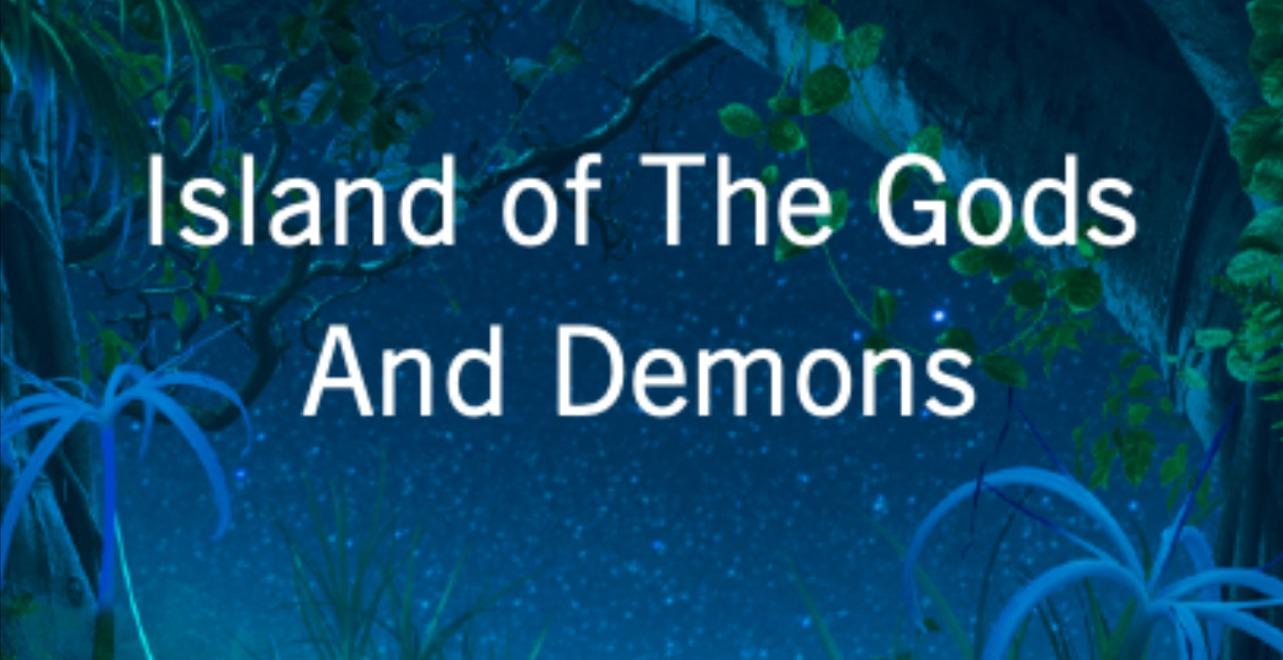 Island of The Gods and Demons