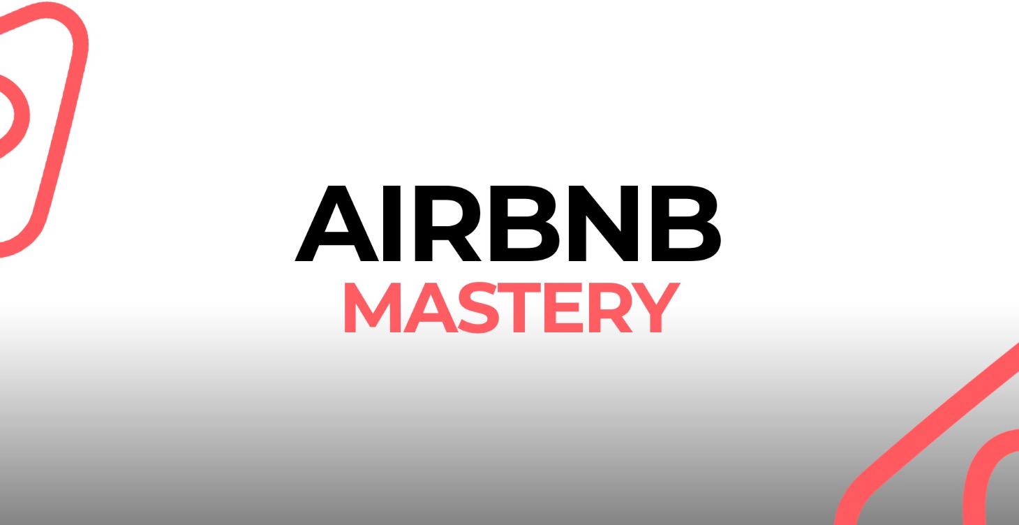 AIRBNB MASTERY