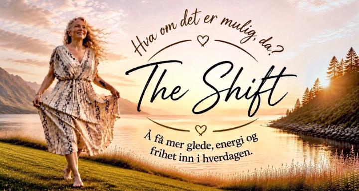 The Shift 🌿 Leve litt da? 