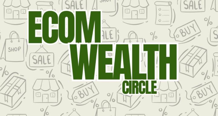 ECOM WEALTH CIRCLE