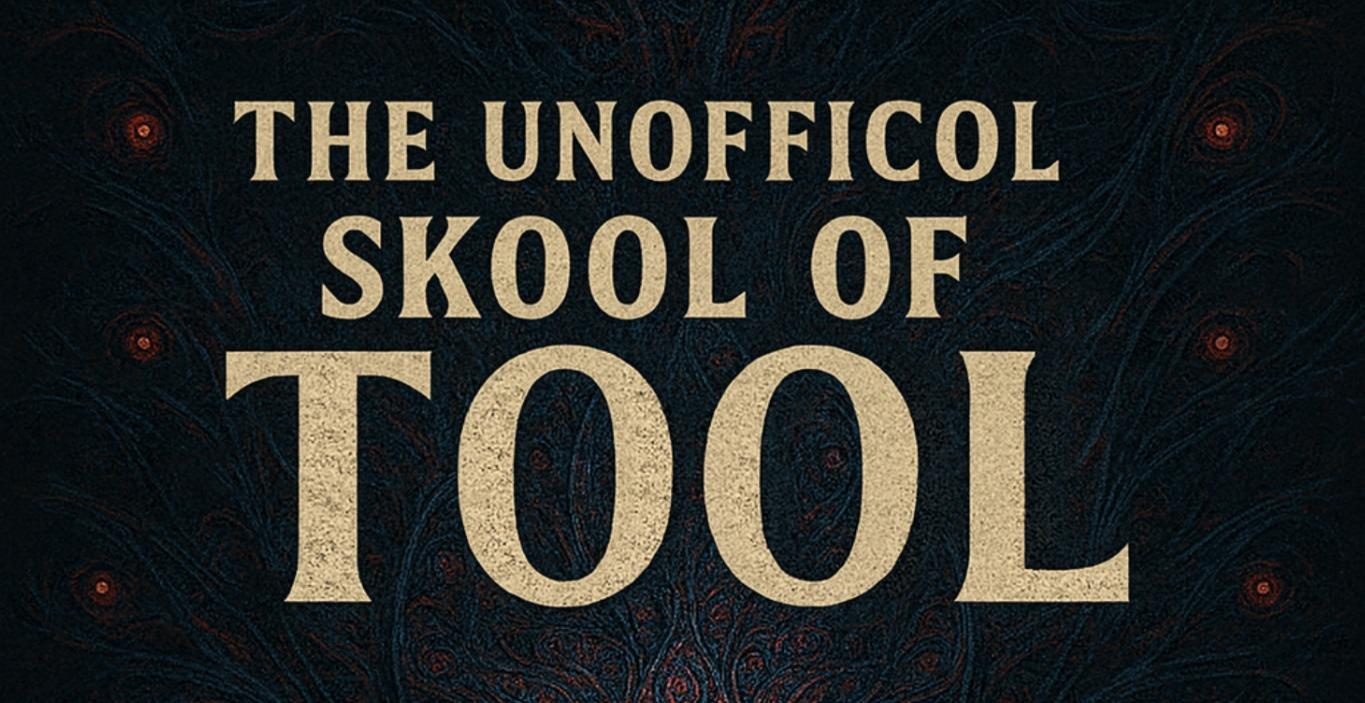 The Unofficial Skool of Tool