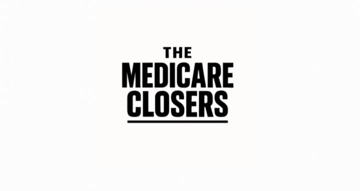 The Medicare Closers