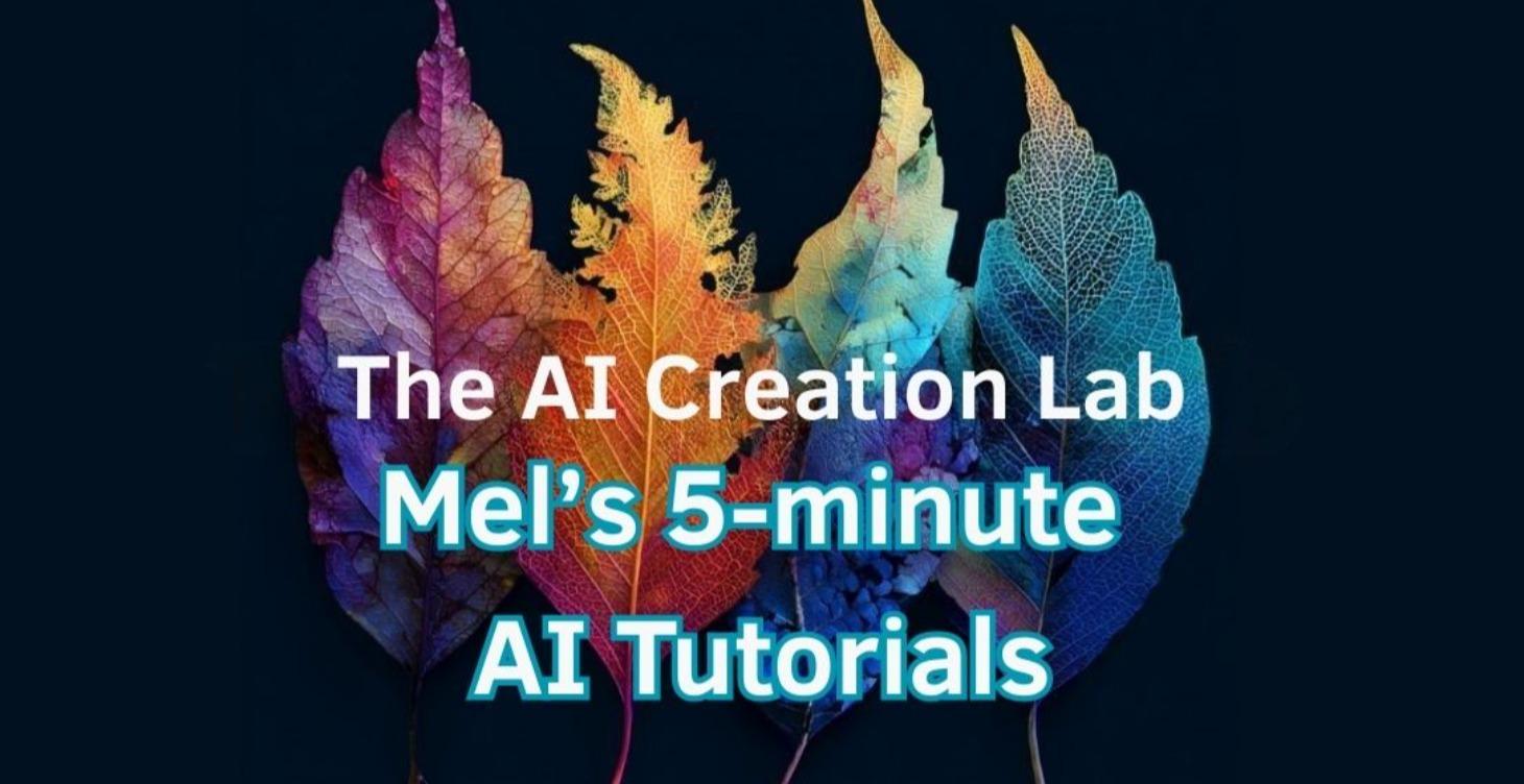 Mel's Mini AI Tutorials