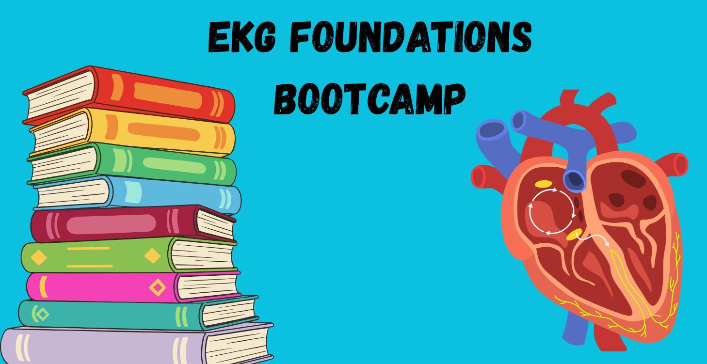 EKG Foundations Bootcamp