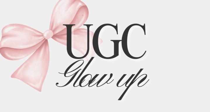 UGC Glow up✨