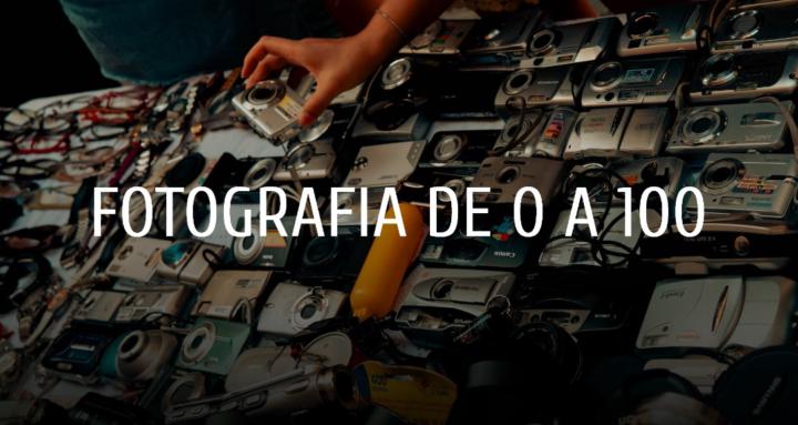 Fotografia de 0 a 100