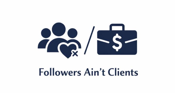 Followers Ain't Clients