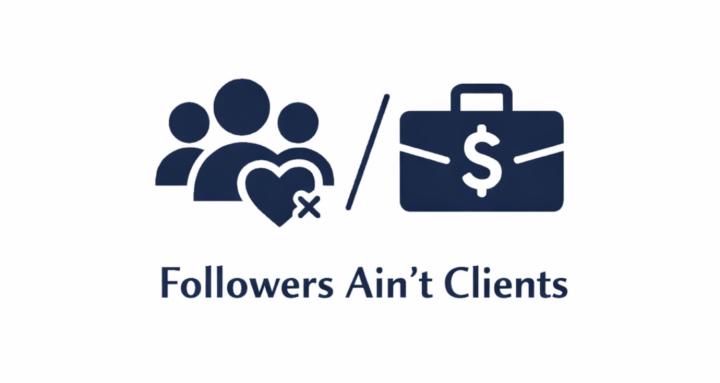 Followers Ain't Clients