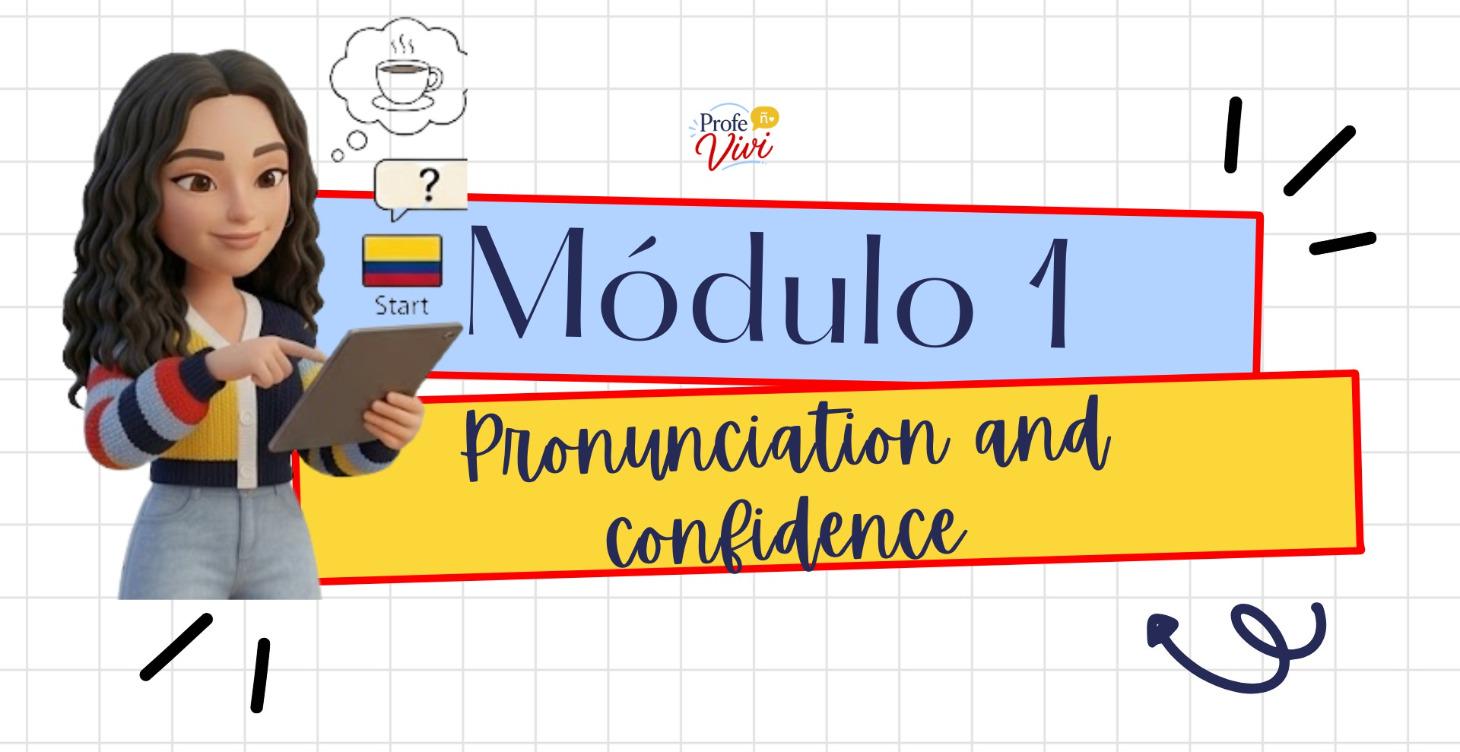Módulo 1: Pronunciation and confidence