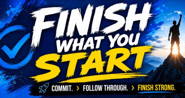 Finish What You Start
