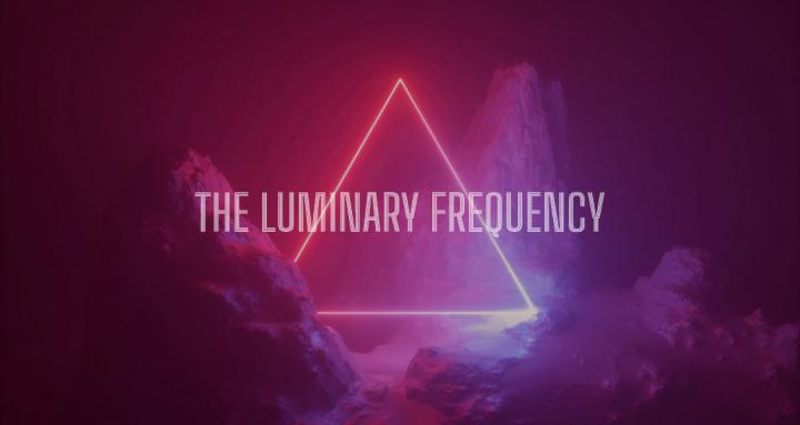 The Luminary Frequency