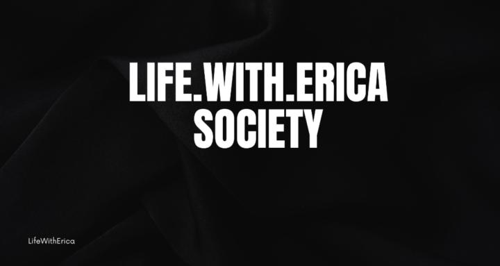 LifeWithErica Society