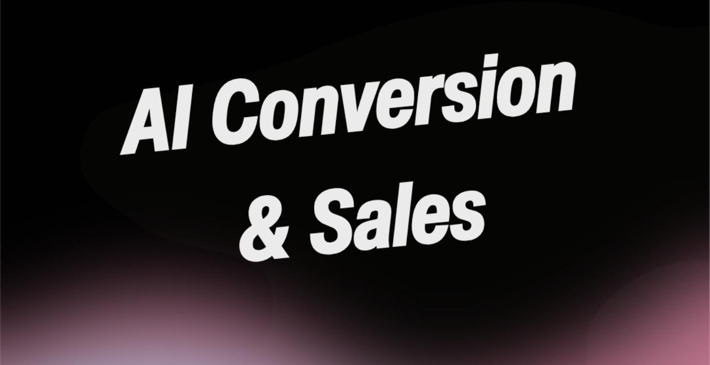 AI Conversion & Sales