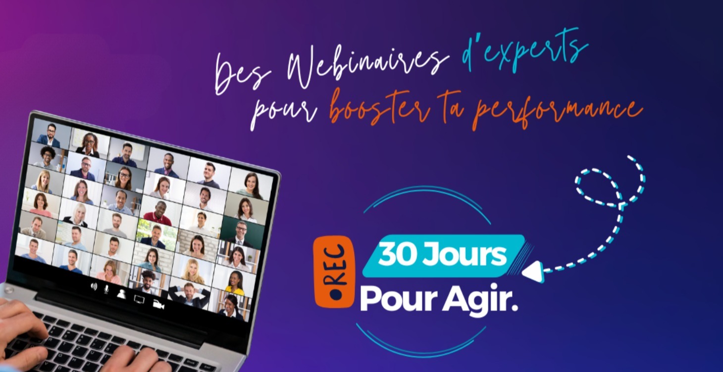 Les Webinaires 30 Jours [Bientôt !]