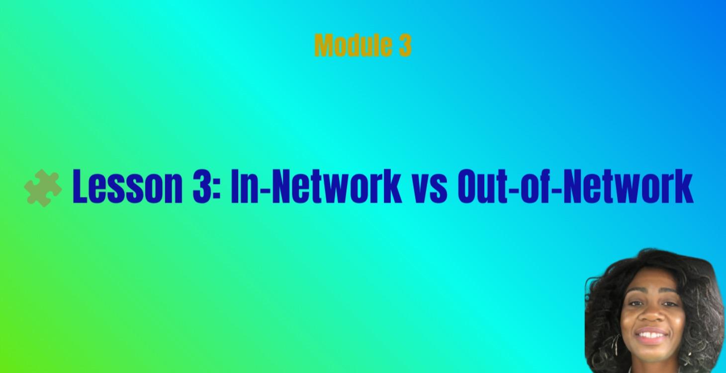Module 3:🧩 Lesson 3: In-Network vs Out-of-Network
