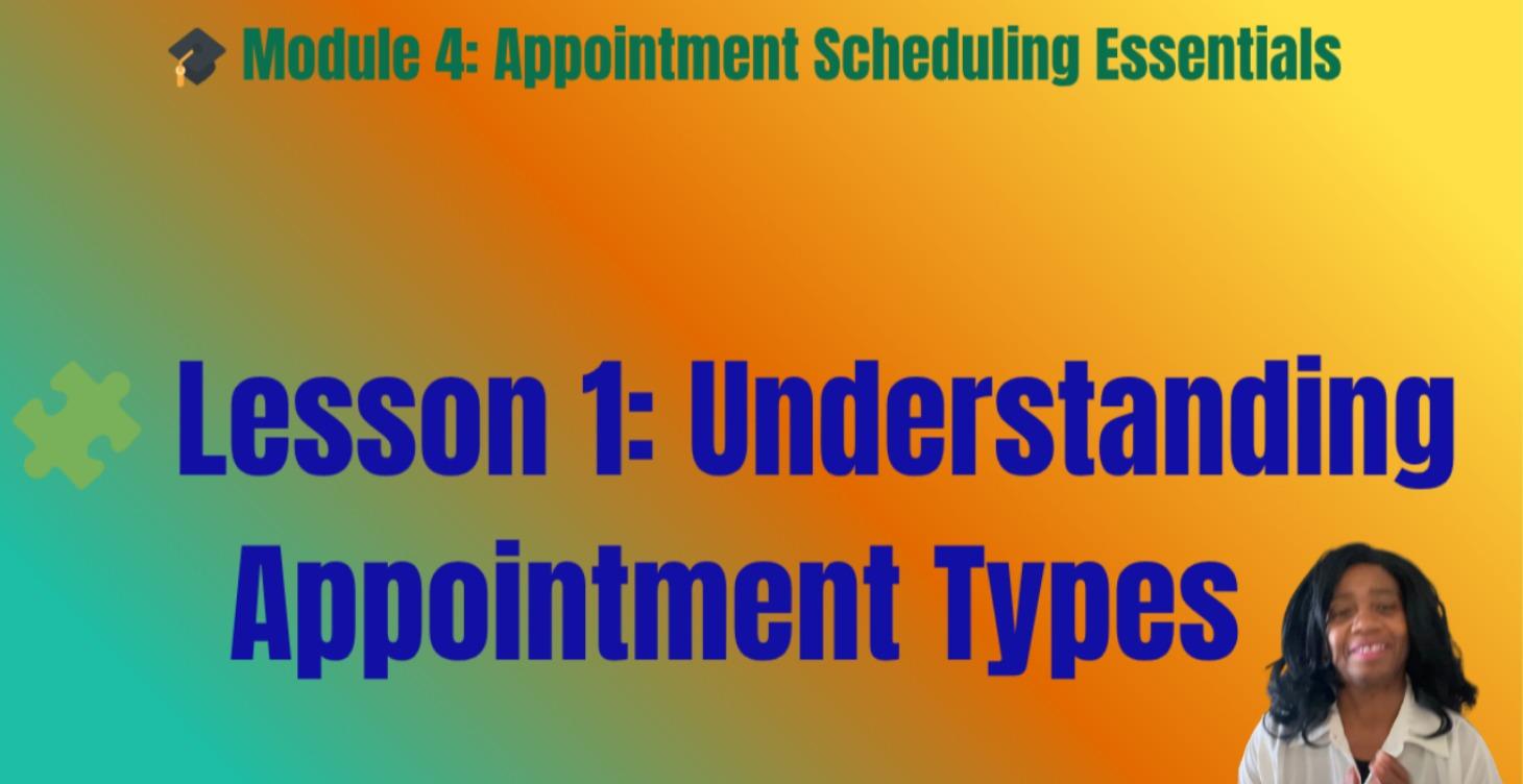 Module 4: Appointment Scheduling Essentials