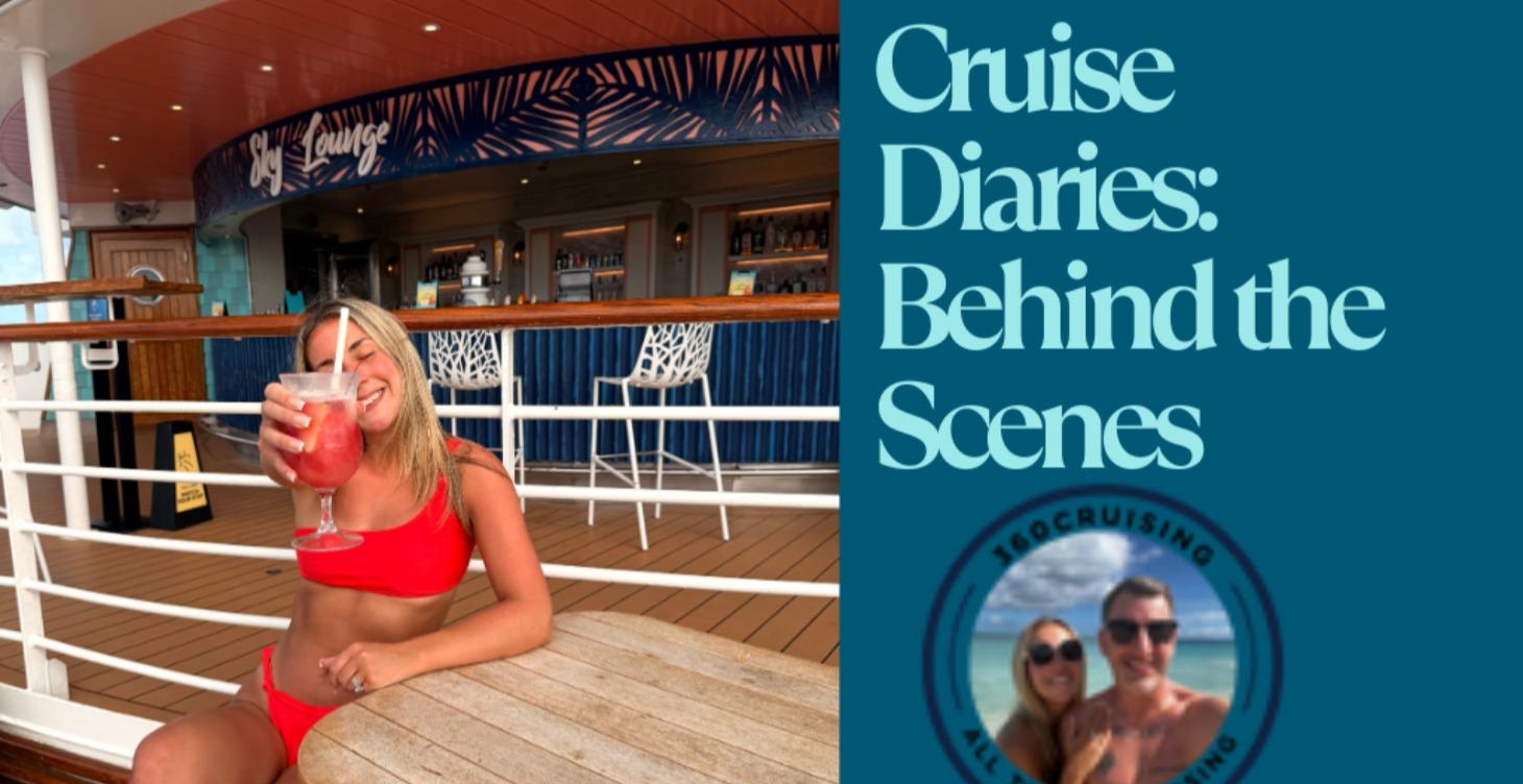 Cruise Diaries: Behind the Scenes