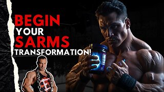 BEGIN YOUR SARMS TRANSFORMATION