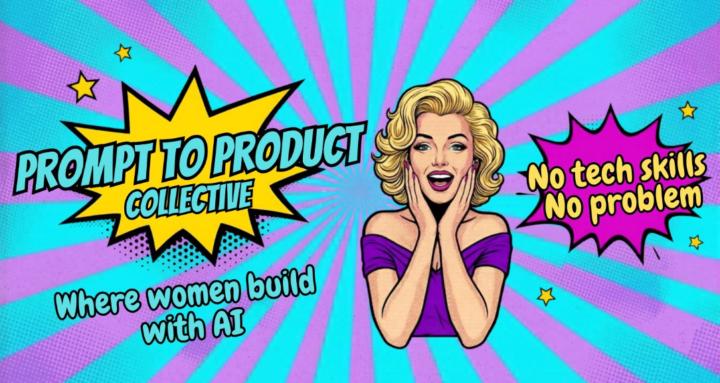 Prompt to Product Collective