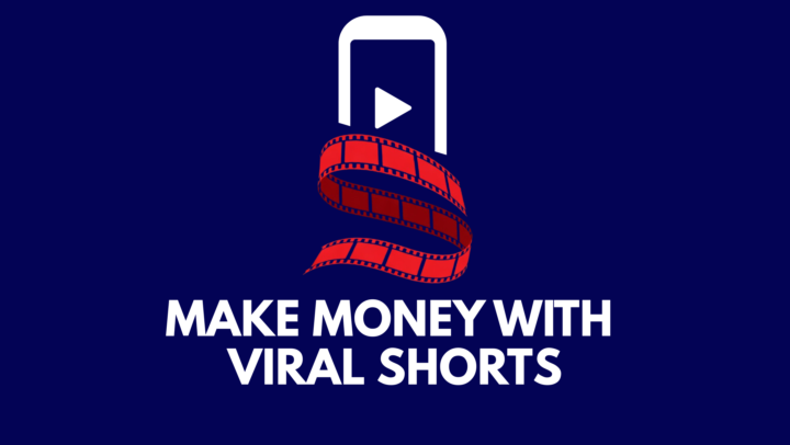 Make Money with Viral Shorts