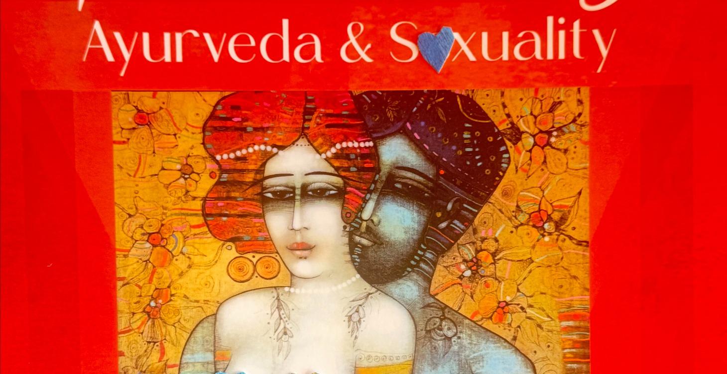 INTIMACY: AYURVEDA & SEXUALITY