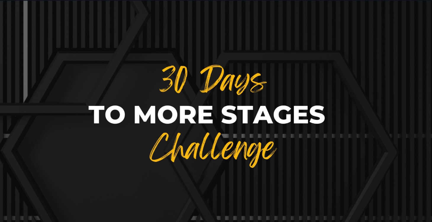 30 Days to More Stages Challenge