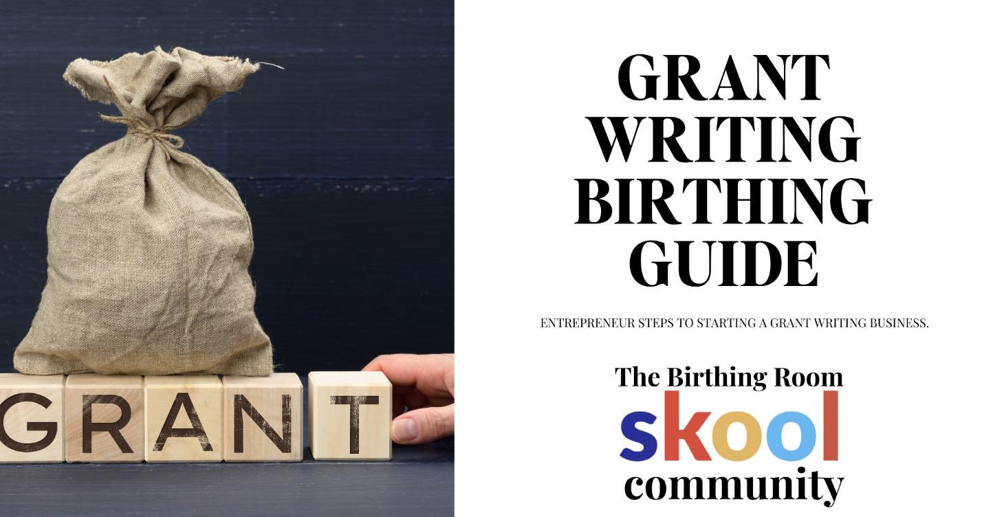GRANT WRITING BUSINESS BIRTHING GUIDE
