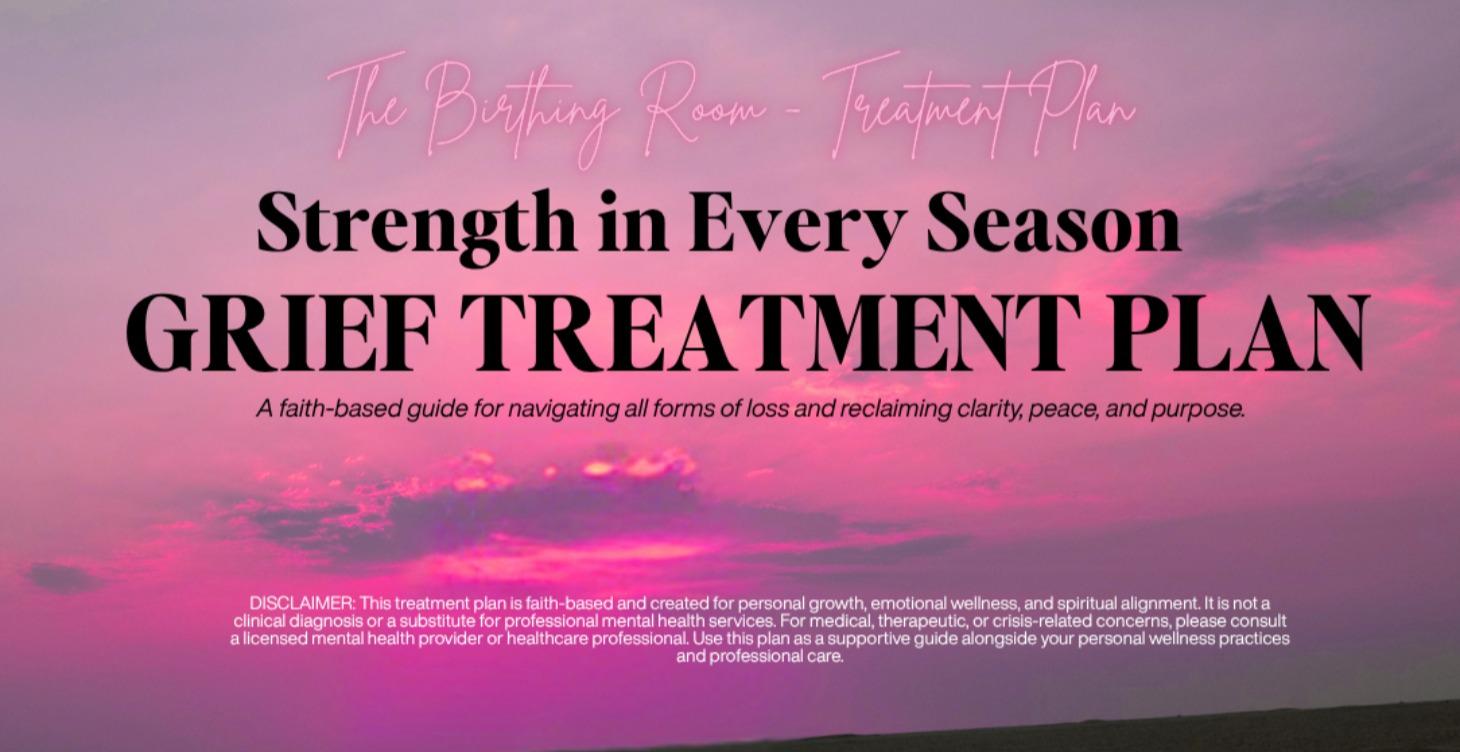 Strength in Every Season -  GRIEF  TREATMENT PLAN