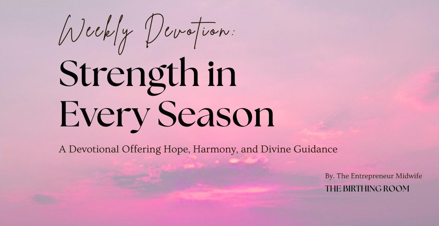 Weekly Devotional - Strength in Every Season