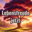 Lebensfreude jetzt!