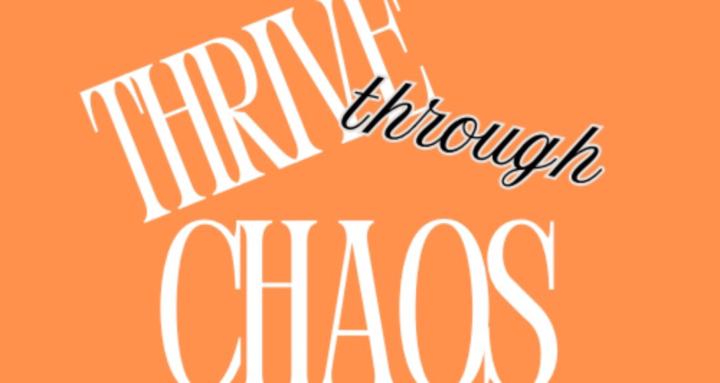 Thrive Through Chaos
