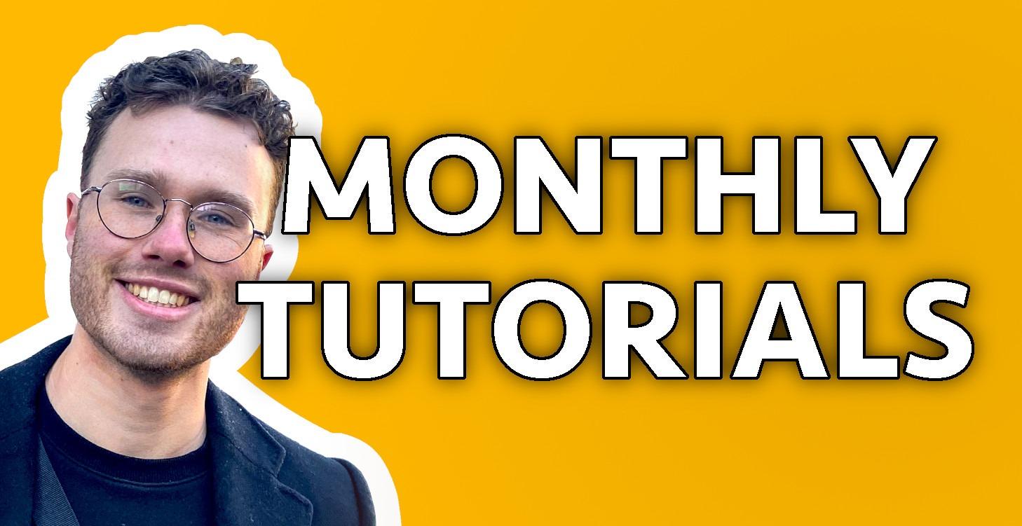 Monthly Tutorials, Q&As & Workshop Recordings!!