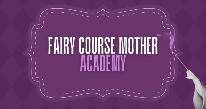 FAIRY COURSE MOTHER™ ACADEMY