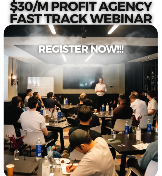 REGISTER NOW: THE $30K/MONTH PROFIT AGENCY FAST TRACK