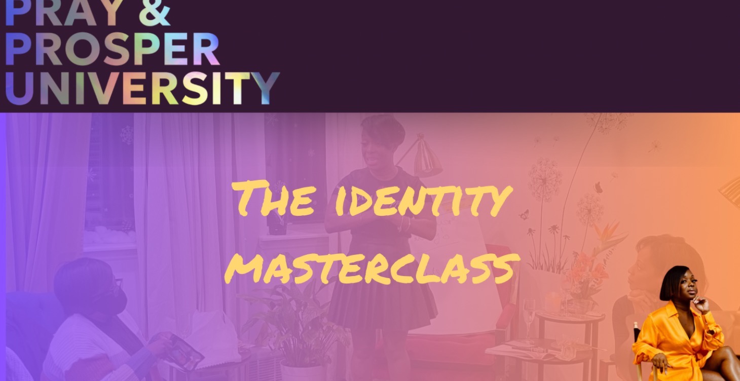Pray & Prosper - The Identity Masterclass