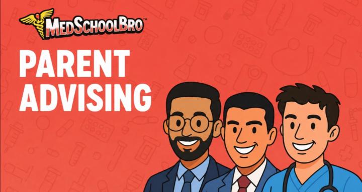 MedSchoolBro Parent Advising