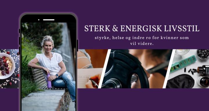 STERK & ENERGISK LIVSSTIL
