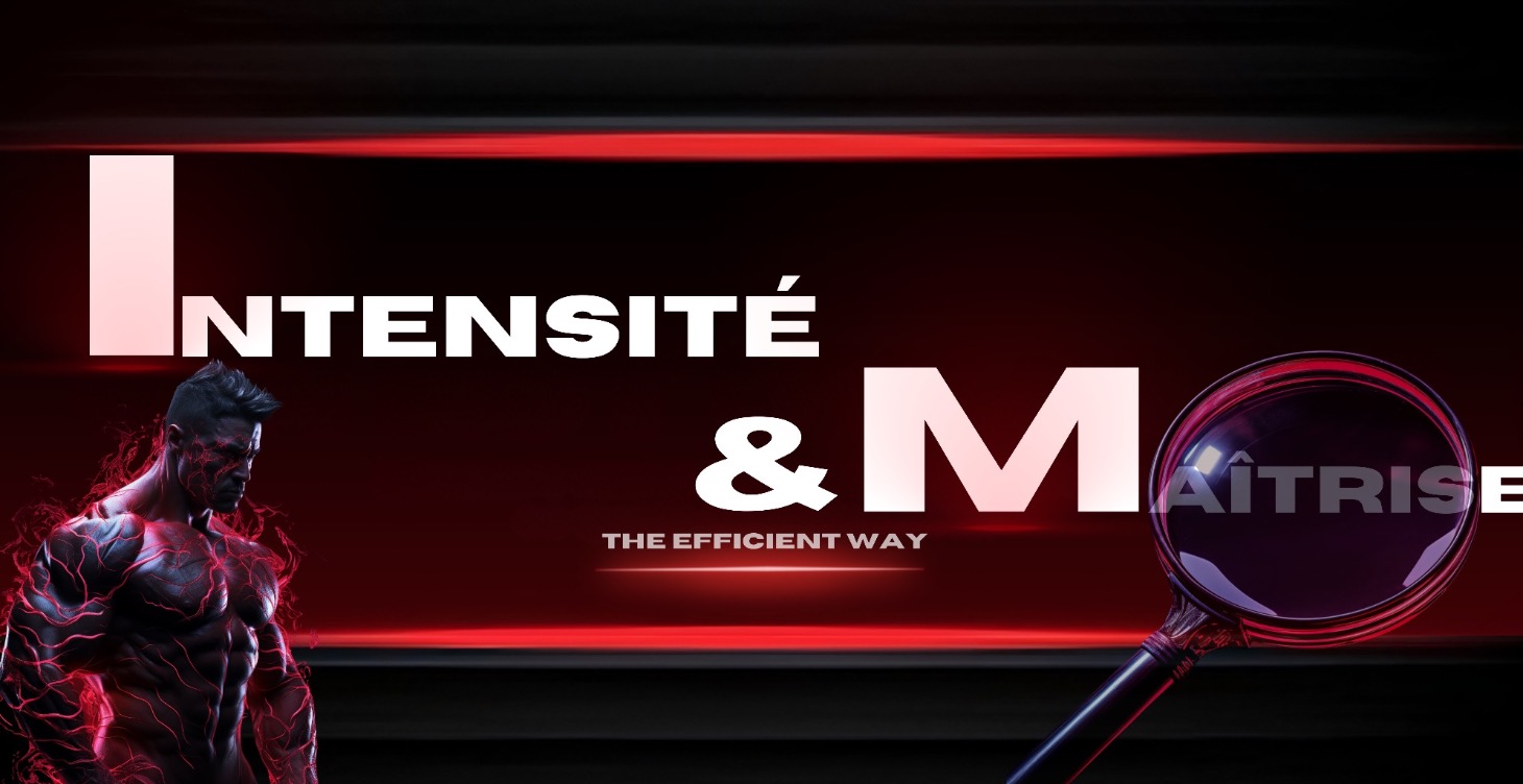 Intensité & Maîtrise