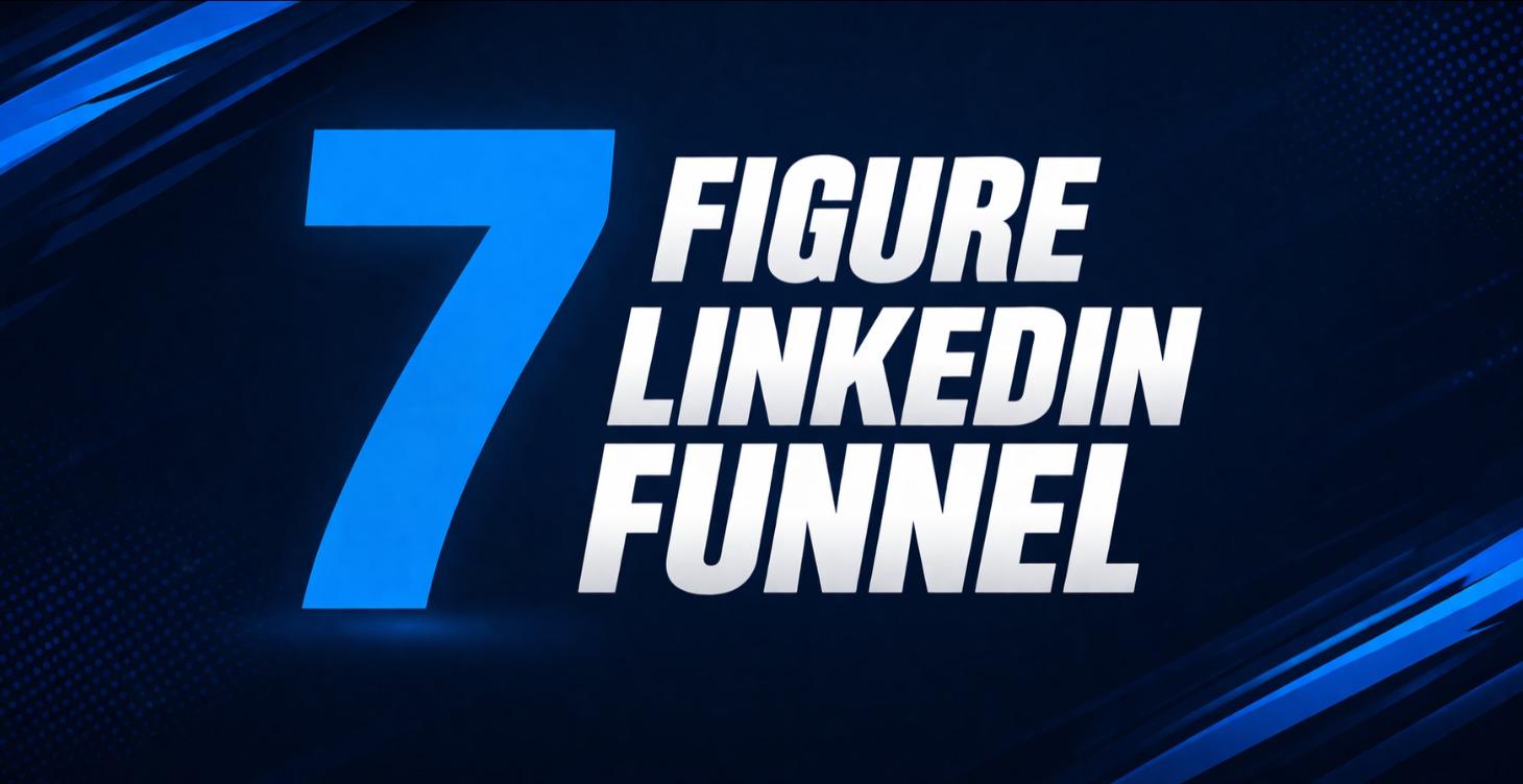 7-Figure LinkedIn Funnel