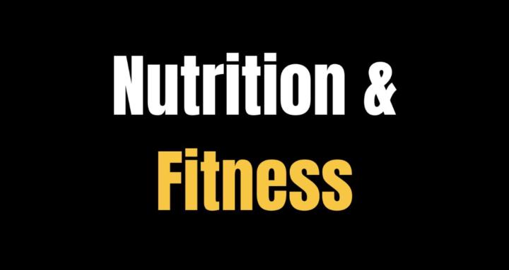 Nutrition & Fitness 