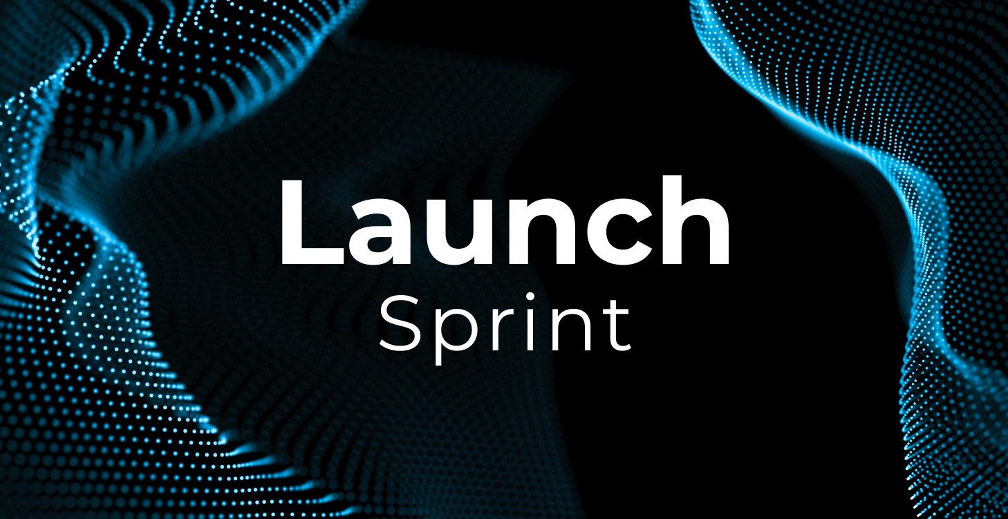 The Launch Sprint