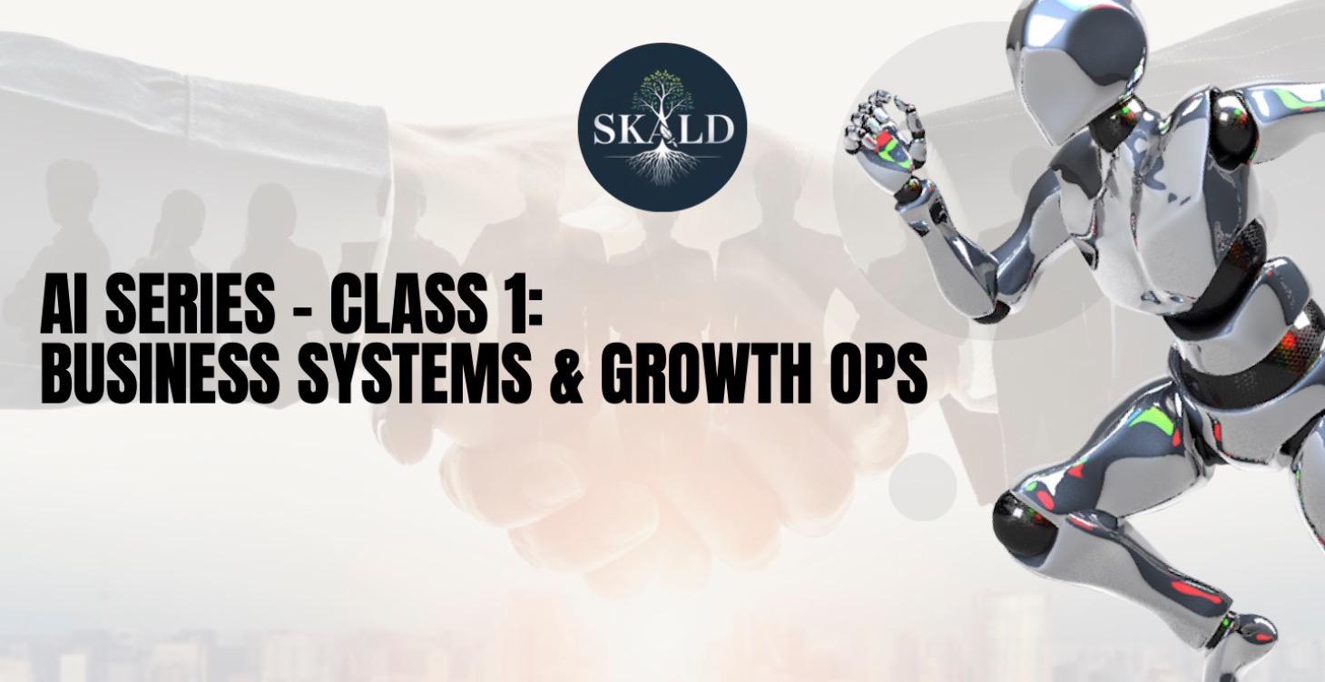 AI Series – Class 1: Business Systems & Growth Ops