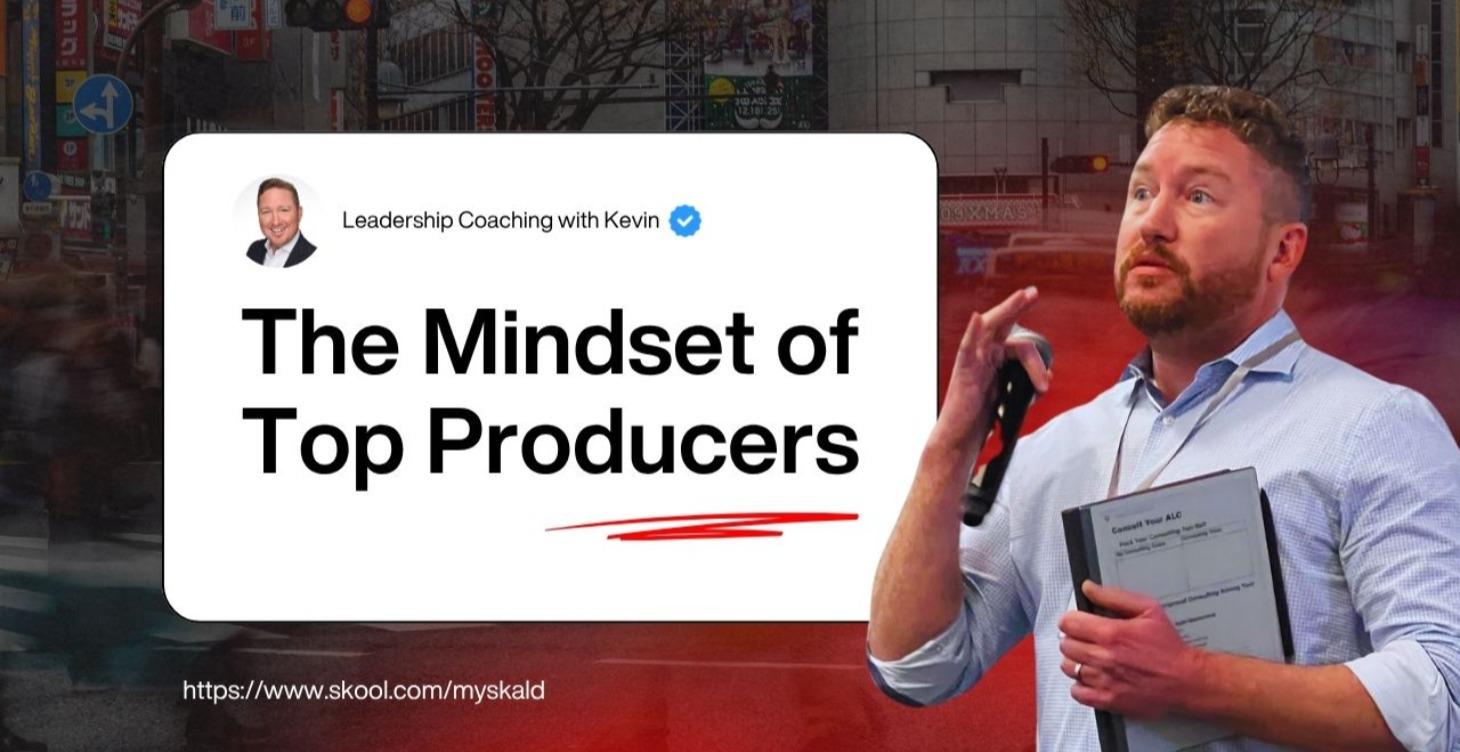 Think Like a Leader: The Mindset of Top Producers