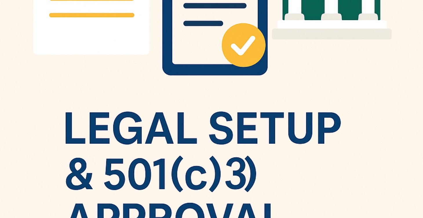 Legal Setup & 501(c)(3) Approval