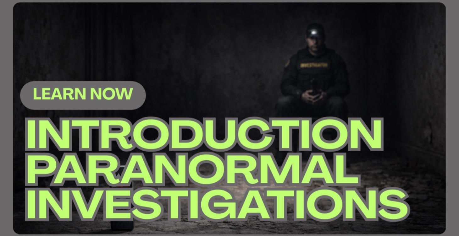 Introduction to the Paranormal Investigations