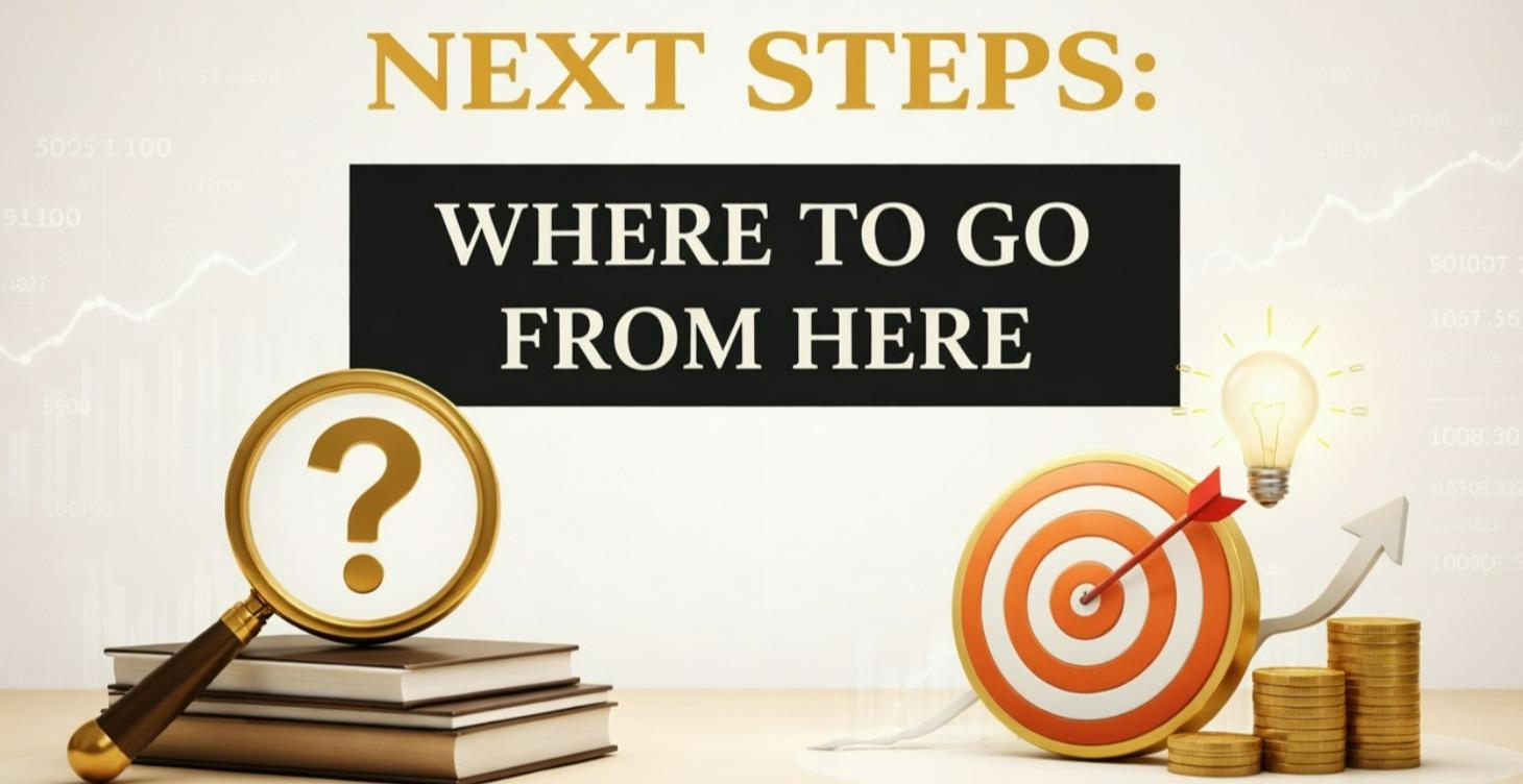Next Steps: Where to Go from Here