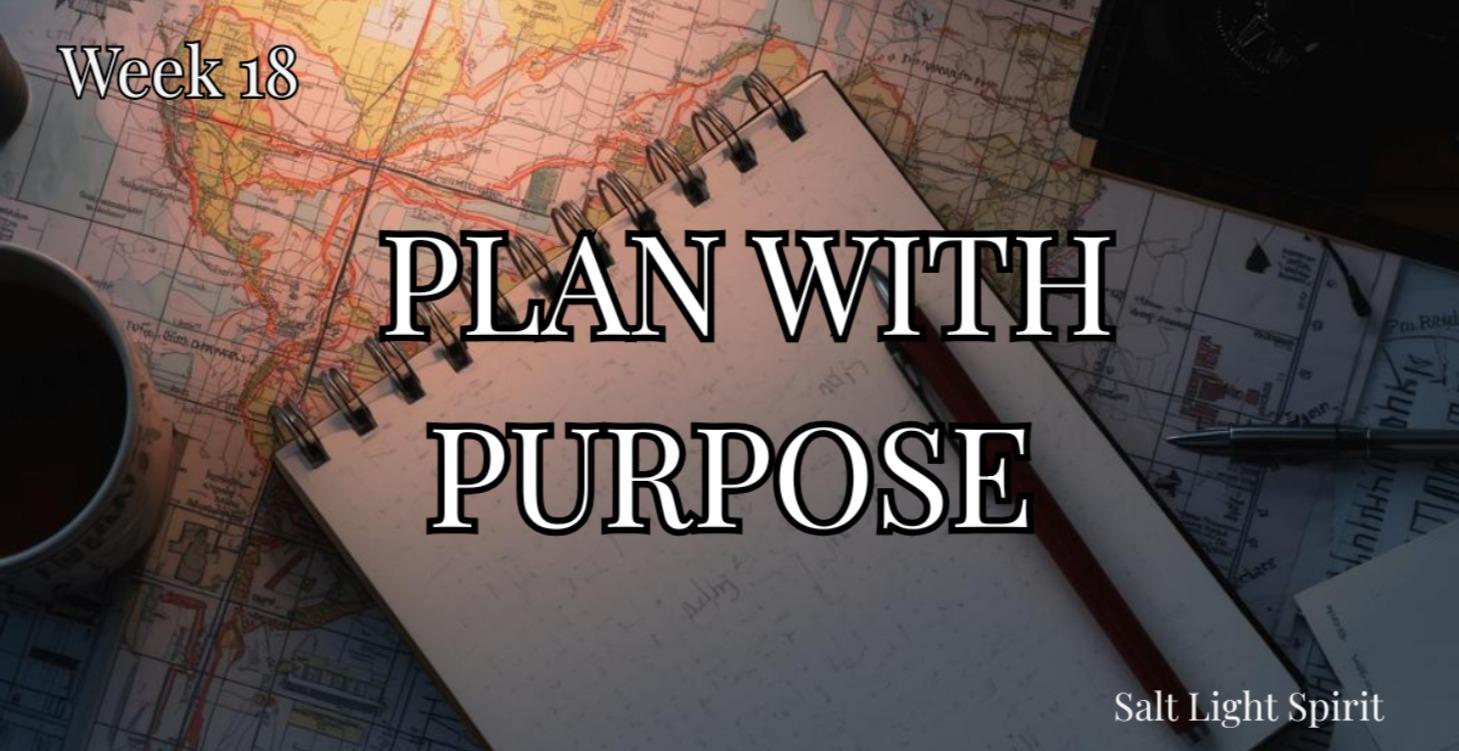 Week 18 — The Power of Planning