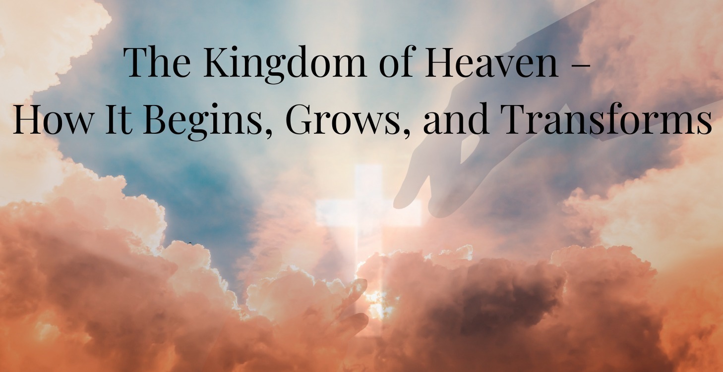 The Kingdom of Heaven  - 6 Parables from Jesus