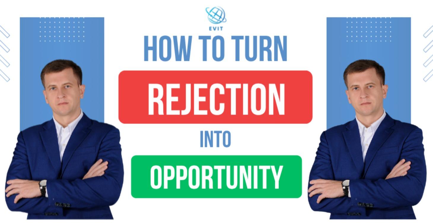 How To Turn Rejection into Opportunity