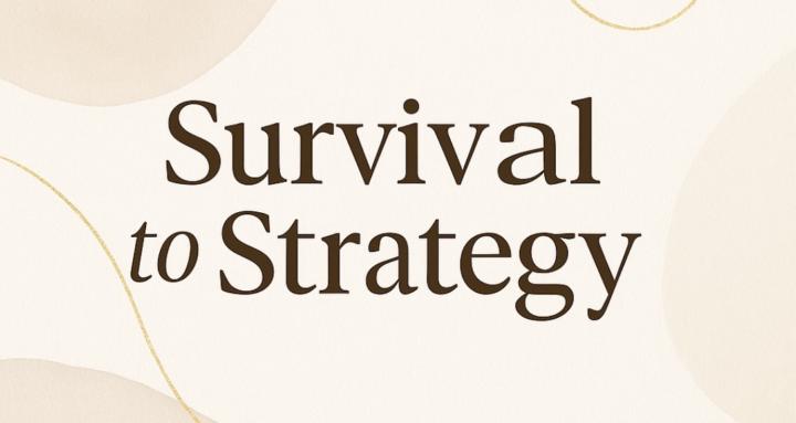 Survival to Strategy